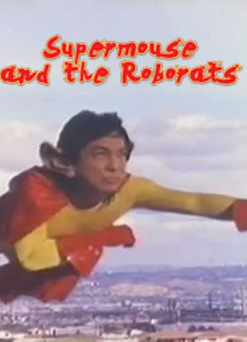 Super Mouse and the Roborats Super Mouse and the Roborats
